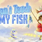 Ne touche pas à mon poisson